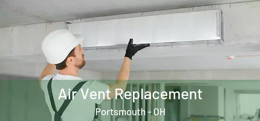  Air Vent Replacement Portsmouth - OH