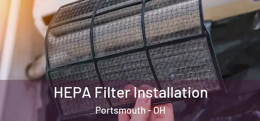  HEPA Filter Installation Portsmouth - OH