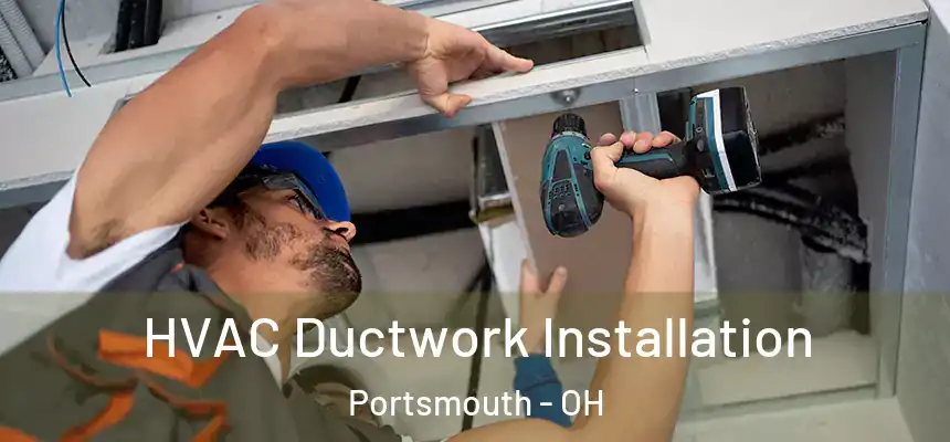  HVAC Ductwork Installation Portsmouth - OH