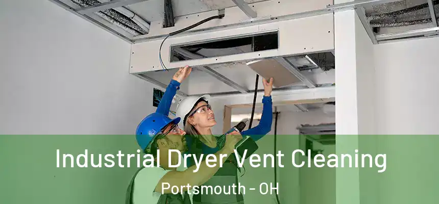  Industrial Dryer Vent Cleaning Portsmouth - OH