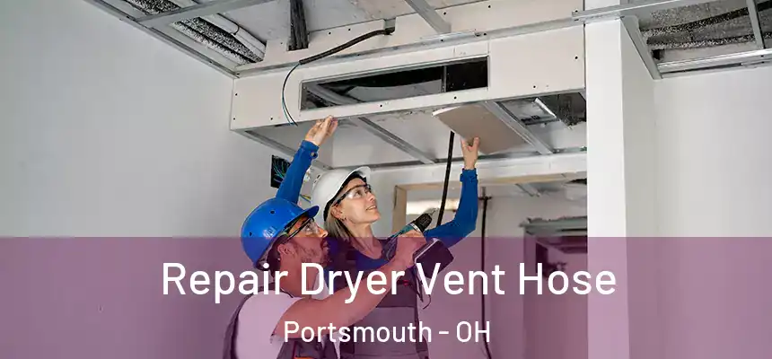  Repair Dryer Vent Hose Portsmouth - OH