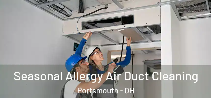 Seasonal Allergy Air Duct Cleaning Portsmouth - OH